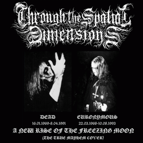 Through The Spatial Dimensions : A New Rise of the Freezing Moon (The True Mayhem Cover)